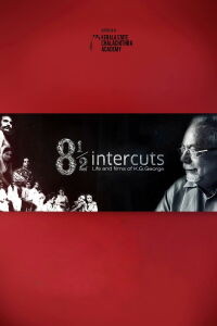 8 1/2 Intercuts- Life and Films of K G George (2017)