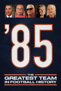 '85: The Greatest Team in Pro Football History (2016)
