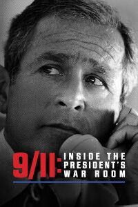 9/11: Inside the President's War Room (2021)