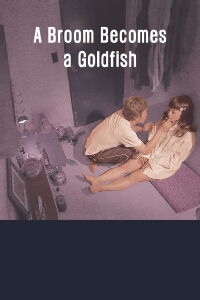 A Broom Becomes a Goldfish (2010)