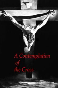 A Contemplation of the Cross (1989)