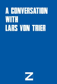A Conversation with Lars von Trier about the Europe Trilogy (2005)