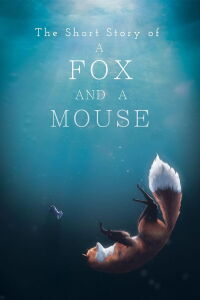 A Fox and a Mouse (2015)