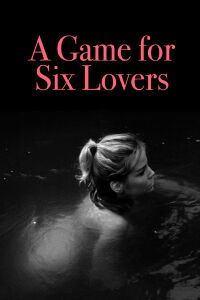 A Game for Six Lovers (1960)