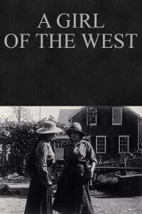 A Girl of the West (1912)