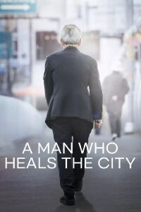 A Man Who Heals the City (2023)