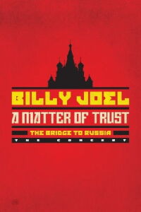A Matter of Trust: Billy Joel in the USSR (1988)