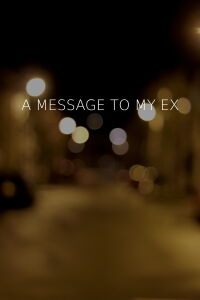 A Message To My Ex (2020)