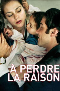 À perdre la raison (2012)