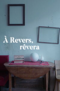 À Revers, rêvera (2023)