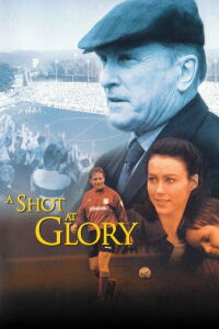 A Shot at Glory (2000)