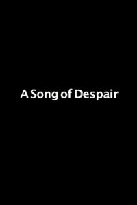 A Song Of Despair (2012)