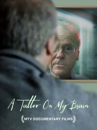 A Tattoo On My Brain : mon combat contre Alzheimer (2023)