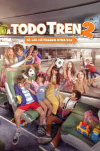 A todo tren 2: Sí, les ha pasado otra vez (2022)