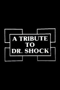 A Tribute to Dr. Shock (1980)