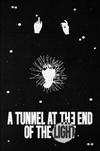 A Tunnel at the End of the Light (2025)