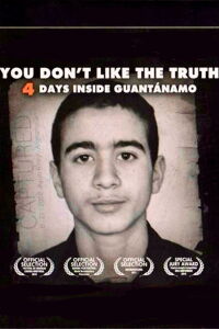 A USTED NO LE GUSTA LA VERDAD - 4 días en Guantánamo (2010)