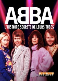 ABBA - L'Histoire Secrète de Leurs Tubes (2021)