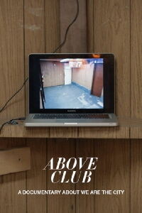 Above Club: A documentary about We Are The City (2016)