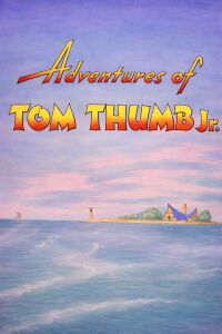 Adventures of Tom Thumb Jr. (1940)