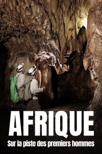 Afrique : Sur la piste des premiers hommes (2024)