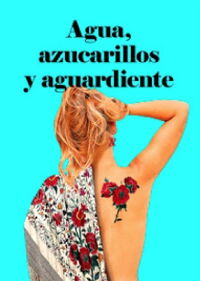 Agua, azucarillos y aguardiente (2020)