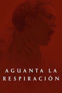 Aguanta la respiración (2024)