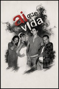 Ai Que Vida! (2008)