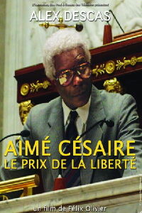 Aimé Césaire, le prix de la liberté (2013)