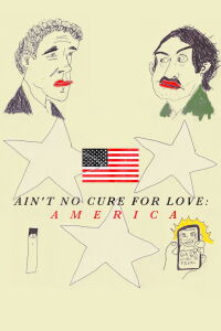 Ain't No Cure for Love: America (2022)