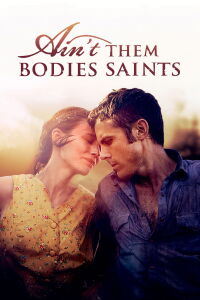 Ain't Them Bodies Saints (2013)