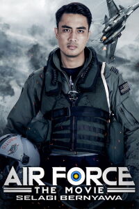 Air Force The Movie: Selagi Bernyawa (2022)