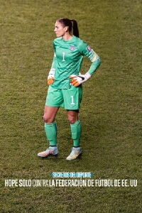 Al descubierto: Hope Solo vs. Federación de Fútbol de EE. UU. (2024)