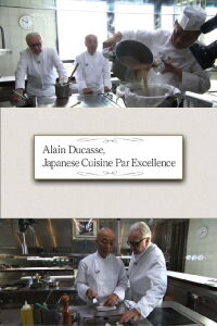 Alain Ducasse, Japanese Cuisine Par Excellence (2018)