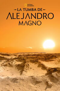 Alejandro Magno: descubriendo su tumba perdida (2019)