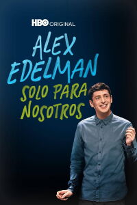 Alex Edelman: Solo para nosotros (2024)