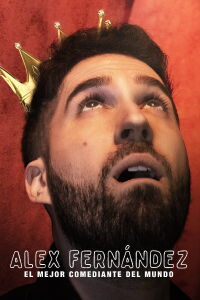 Alex Fernández: El mejor comediante del mundo (2020)