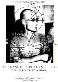 Alexandre Grothendieck, sur les routes d'un génie (2013)