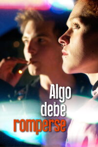 Algo debe Romperse (2014)