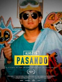 Algo Está Pasando - Cómo Nació el Rap en Chile (2018)