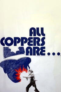 All Coppers Are... (1972)