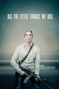 All the Little Things We Kill (2021)