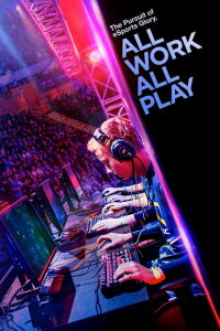 All Work All Play: The Pursuit of eSports Glory Live (2015)