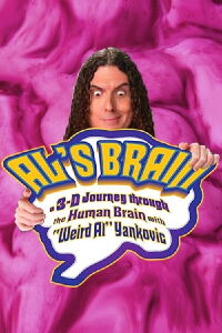 AL’S BRAIN: A 3-D Journey through the Human Brain with ‘Weird Al’ Yankovic (2009)