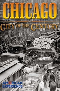 American Experience: Chicago: City of the Century (1): Mudhole to Metropolis (2003)