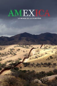 Amexica: Life in the Borderlands (2021)