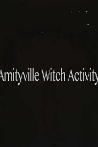 Amityville Witch Activity (2018)