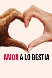 Amor a lo bestia (2024)