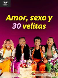 Amor, sexo y 30 velitas (2023)