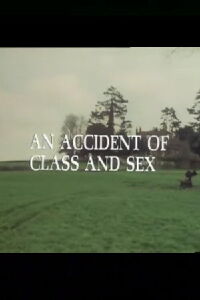 An Accident of Class and Sex (1976)